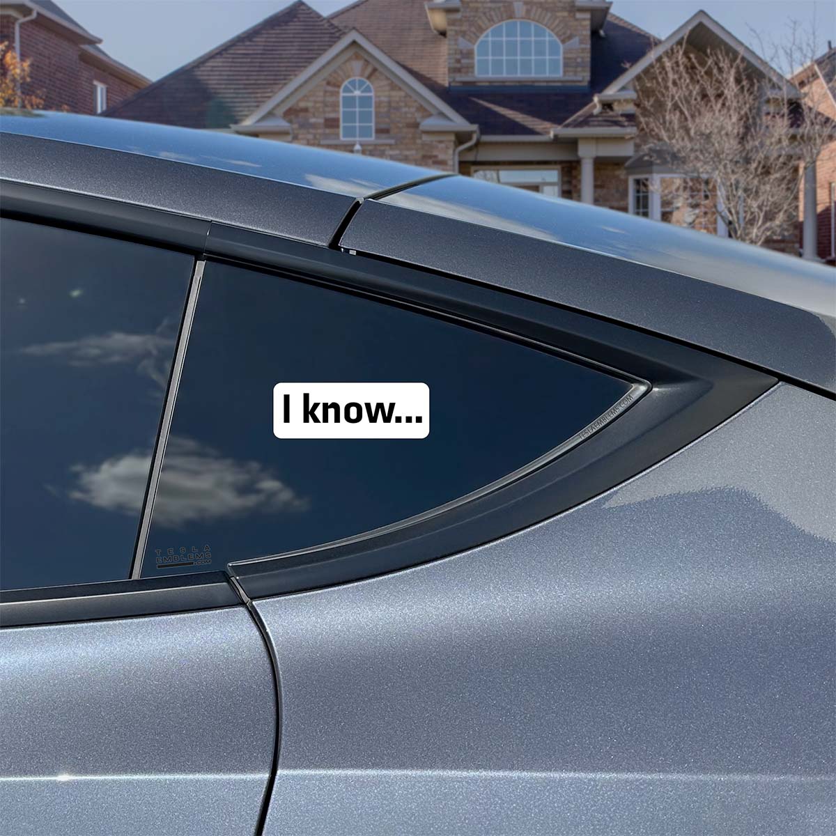 I Know... Vinyl Decal Sticker - Image 3